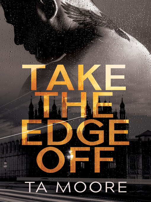 Title details for Take the Edge Off by TA Moore - Available